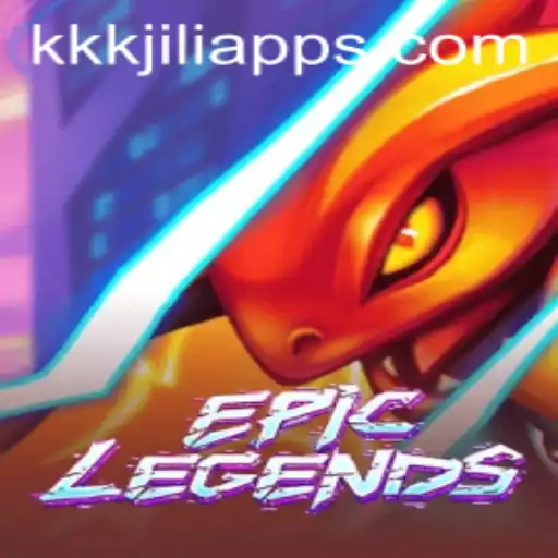 Epic Legends and KKKJILI